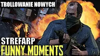 STREFARP[TROLLOWANIE NOWYCH/JANUSZ/LOCALS ZA MOCNY/GOŁĄBEK W GTA/KUI CHUCK NOKAUT/50 GROSZY] [FM]