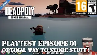 Deadpoly Zombie Survival Playtest (Episode 01) Optimal way to store stuff found!