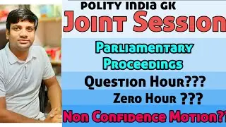 Polity Class46 Joint session|Parliamentary Proceedings| Question hour|Zero Hour|nonconfidence motion