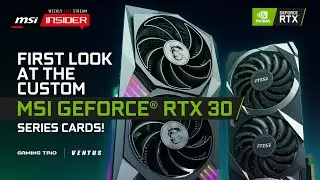First look at the custom MSI GeForce RTX 30 series cards!