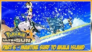 Pok&eacute;mon Ultra Sun Walkthrough Part 6: Mantine Surf to Akala Island