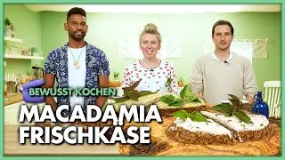 Macadamia Frischkäse - Selbstheilungskräfte aktivieren durch enzymreiche rohvegane Brotaufstriche