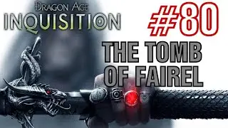 Dragon Age Inquisition - The Tomb of Fairel - Walkthrough Part 80