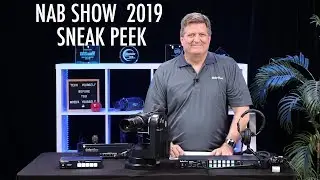 NAB SHOW 2019 Sneak Peek