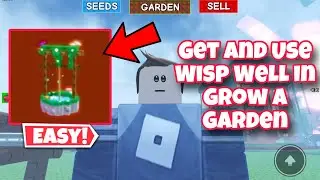 How to Get and Use Wisp Well in Grow a Garden (Roblox) (New)