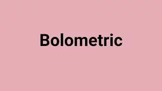 'Bolometric' Meaning and Pronunciation