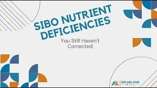 SIBO Nutrient Deficiencies You Still Haven't Corrected