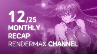 Rendermax Channel Monthly Recap 12/25 - December Compilation