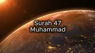 47. Surah Muhammad &mdash; English Translation Audio, Qur&rsquo;an for Rest & Reflection, Deep & Relaxing Voice