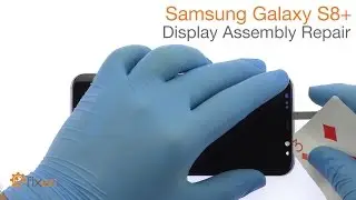 Samsung Galaxy S8+ Display Assembly Repair Guide - Fixez.com