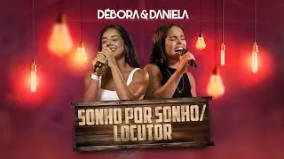 Débora & Daniela - Sonho Por Sonho/Locutor