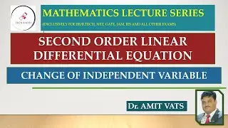 L-8 Second Order Linear Differential Equations (Change of Independent Variable)