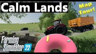 New Map Tour FS22 - Calm Lands | Farming Simulator 22