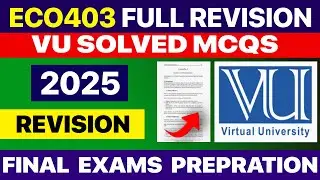 ECO403 Final Term Exam Preparation | Solved MCQs, Key Questions & Full Handout Revision | VU 2025