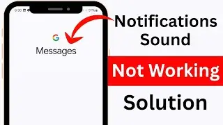 Fix Google Messages Notification Sound | How to Fix Google Message Notifications Not Working