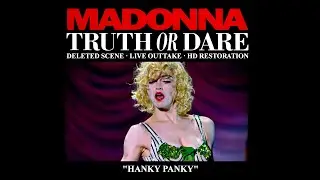 Madonna // DELETED SCENE TRUTH OR DARE // Hanky Panky live // Dan&middot;K Remaster // HD