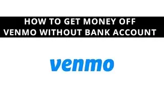 How to get money off Venmo without bank account
