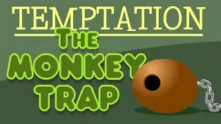 Object Lesson - The Monkey Trap: Temptation