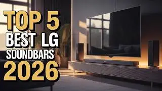 Top 5 LG Soundbars 2026 🔥 Best Dolby Atmos & Budget Options
