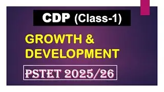 Growth and Development (Day-1) | CDP Class-1 | PSTET 2025/26