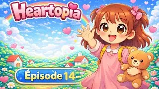 Heartopia &Eacute;pisode 14 Fran&ccedil;ais FR 🧸