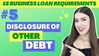 Disclosure of other Debt: 18 Business Loan Requirements