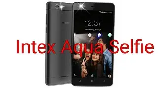 Intex Aqua Selfie Full Specifications || My Opinion