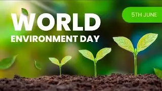 VIDEO PRESENTATION || WORLD ENVIRONMENT DAY || 5 JUNE