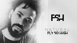 Natural - Fly So High - (Efim&eacute;ria)