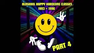OLDSKOOL HAPPY HARDCORE CLASSICS (1993 1994 1995 1996) - PART 4