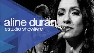 Aline Duran no Est&uacute;dio Showlivre 2013 - Apresenta&ccedil;&atilde;o na &iacute;ntegra
