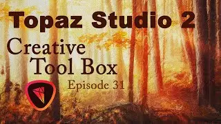 TOPAZ STUDIO 2: Creative Tool Box Episode 31