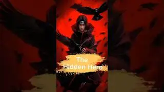 Uchiha Itachi &mdash; The Hidden Hero #shortvideo