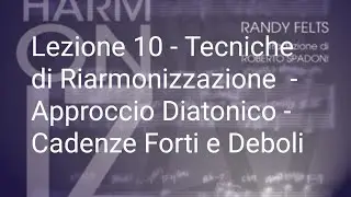 # 10 Tecniche di Riarmonizzazione - Approccio Diatonico - Cedenze Forti e Deboli 