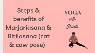 Steps and benefits of Marjariasana & Bitilasana (cat & cow pose)!