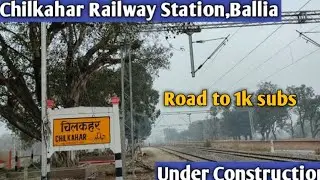 Chilkahar Railway Station,Ballia station are Under Construction ||