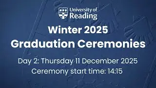 University of Reading Winter Graduation - Thursday 11 December 2025, 14:15