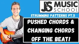 Pushed chords + changing chords off the beat - Strumming patterns Pt 5
