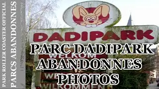 PARK ABANDONNES - DADIPARK - Le parc attraction a ferm&eacute;e les portes