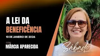 Culto de Adora&ccedil;&atilde;o | Marcia Aparecida | Tema: A Lei da Benefic&ecirc;ncia | 10/01/2026 | 10:15