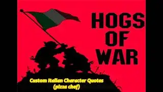 Hogs of War: Custom Italian Character Quotes