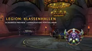 WoW Legion - Klassenhallen: Die Hallen der Schatten (Schurke)
