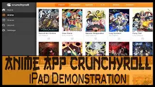 Crunchyroll App: For  iOS - iPad Demonstration (2014)