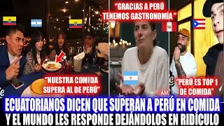 ECUATORIANOS DICEN QUE SUPERAN A LA COMIDA PERUANA Y EL MUNDO LES RESPONDE DEJÁNDOLOS EN RIDÍCULO