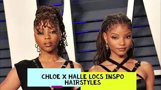 2022 BEST LOCS STYLES | CHLOE X HALLE INSPIRATION