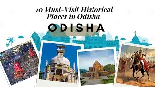 10 Must-Visit Historical Places in Odisha | Hidden Heritage of India