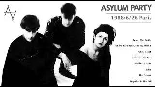 Asylum Party | LIVE 1988/6/26 - Paris