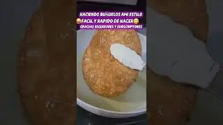 #COSINANDO#BUÑUELOS#AMI ESTILO😋