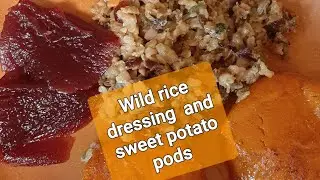 Wild rice dressing and sweet potato pods.