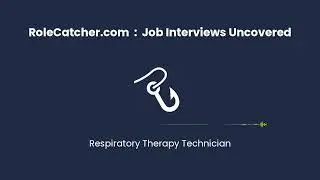 Respiratory Therapy Technician : Job Interviews Uncovered